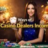 How Much Do Casino Dealers Make?