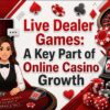 Why Live Dealer Games Have Become a Key Part of Online Casinos?